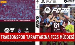 Trabzonspor Taraftarına EA Sports FC 25 Müjdesi