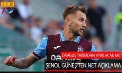 Draguş Trabzonspor'dan Ayrılacak mı? Şenol Güneş'ten Net Açıklama