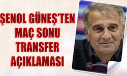 Şenol Güneş'in Maç Sonu Transfer Açıklaması