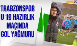 Trabzonspor U19 İle Oynadığı Hazırlık Maçında Gol Yağmuru