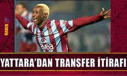 Yattara'dan Transfer İtirafı