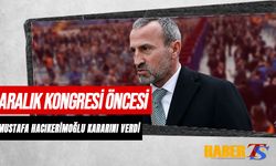 Aralık Kongresi Öncesi Mustafa Hacıkerimoğlu Kararını Verdi