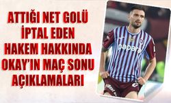 Attığı Golü İptal Eden Hakem Hakkında Maç Sonu Okay Yokuşlu'nun Sözleri