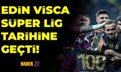 Edin Visca Süper Lig Tarihine Geçti