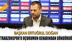 Trabzonspor Başkanı Ertuğrul Doğan Bordo Mavili Takımı Uçurumun Kenarından Döndürdü