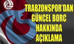 Trabzonspor Güncel Borç Hakkında Açıklama