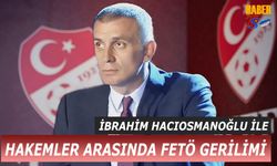 TFF Başkanı İbrahim Hacıosmanoğlu ve Hakem Adil Sinem Arasındaki Gerilim Gün Yüzüne Çıktı