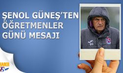 Şenol Güneş'in Öğretmenler Günü Mesajı