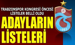 Trabzonspor Kongresi Öncesi Kurulların Başkan Adaylarının Listeleri Açıklandı