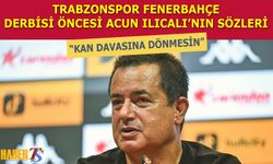 Acun Ilıcalı'dan Trabzonspor-Fenerbahçe Maçı Öncesi Türk Hakemleri ve Derbi Yorumu