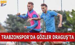 Trabzonspor'da Gözler Draguş'ta