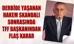 Derbide Yaşanan Hakem Skandalı Sonrası TFF Başkanı İbranim Hacıosmanoğlu'ndan Flaş Karar