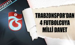 Trabzonspor'dan 4 Futbolcu Milli Takıma Davet Edildi