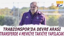 Trabzonspor'da Devre Arası 4 Mevkiye Takviye