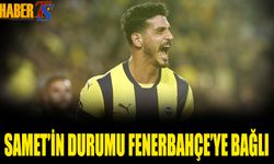 Samet Akaydın'ın Durumu Fenerbahçe'ye Bağlı