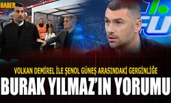 Burak Yılmaz ve Emre Belözoğlu’ndan Şenol Güneş-Volkan Demirel Gerginliğine Yorum