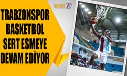 Trabzonspor Fırtınası Potada Sert Esmeye Devam Ediyor