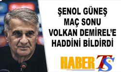 Şenol Güneş Volkan Demirel'e Haddini Bildirdi