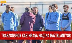 Trabzonspor'un Kasımpaşa Maçı Hazırlıkları Devam Ediyor