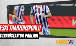 Trabzonspor'un Eski Oyuncusu Yunanistan'da Parladı