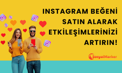 Instagram Beğeni Satın Alarak Etkileşimlerinizi Artırın!