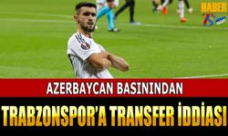 Azerbaycan Basınından Trabzonspor'a Transfer İddiası