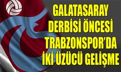 Trabzonspor’da Galatasaray Maçı Öncesi Sakatlık Şoku