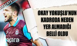 Okay Yokuşlu, Sivasspor Maçı Kadrosunda Neden Yer Almadı?