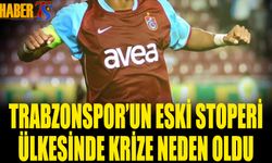 Trabzonspor'un Eski Stoperi Ülkesinde Krize Neden Oldu