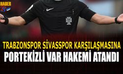 Trabzonspor Sivasspor Karşılaşmasına Portekizli VAR Hakemi Atandı