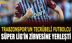 Trabzonspor'un Tecrübeli Futbolcusu Süper Lig'in Zirvesine Yerleşti