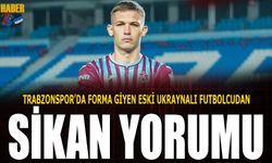 Trabzonspor'un Eski Futbolcusu Yuriy Shelepnytskyi, Danylo Sikan Transferini Değerlendirdi