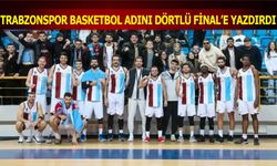 Trabzonspor Basketbol Takımı Dörtlü Final’de