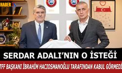 Serdar Adalı'nın O İsteği TFF Başkanı İbrahim Hacıosmanoğlu Tarafından Kabul Görmedi