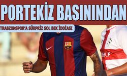 Portekiz Basınından Trabzonspor'a Sürpriz Sol Bek İddiası