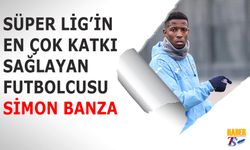 Trabzonspor'un Gol Makinesi: Simon Banza