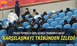 Yıldız Futbolcu Özel Uçakla Trabzon'a Geldi! Karşılaşmayı Tribünden İzledi