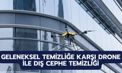 Geleneksel Temizliğe Karşı Drone ile Dış Cephe Temizliği: Hangi Yöntem Daha Avantajlı?