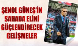 Şenol Güneş'in Sahada Elini Güçlendirecek Gelişmeler