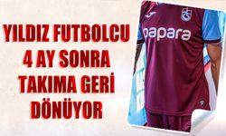 Yıldız Futbolcu 4 Ay Sonra Takıma Geri Dönüyor