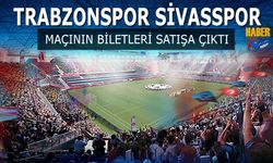 Trabzonspor - Sivasspor Maçının Biletleri Satışa Çıktı