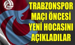 Trabzonspor Maçı Öncesi Yeni Teknik Direktörlerini Açıkladılar