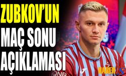 Zubkov: "3-0’a Kadar İyiydik"