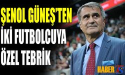 Şenol Güneş'ten İki Futbolcuya Özel Tebrik