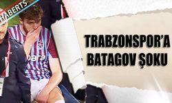 Trabzonspor’da Batagov Şoku! Oyuna Devam Edemedi