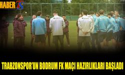 Trabzonspor’da Bodrum FK Maçı Hazırlıkları Başladı
