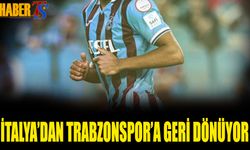 İtalya'dan Trabzonspor’a Geri Dönüyor