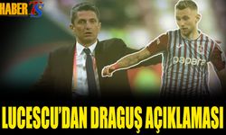 Razvan Lucescu'dan Draguş Açıklaması