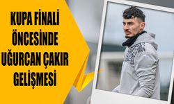 Kupa  Finali Öncesi Trabzonspor'da Uğurcan Çakır Gelişmesi