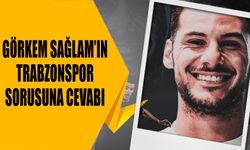 Görkem Sağlam'dan Trabzonspor Yanıtı: “Toprak Çekiyor”